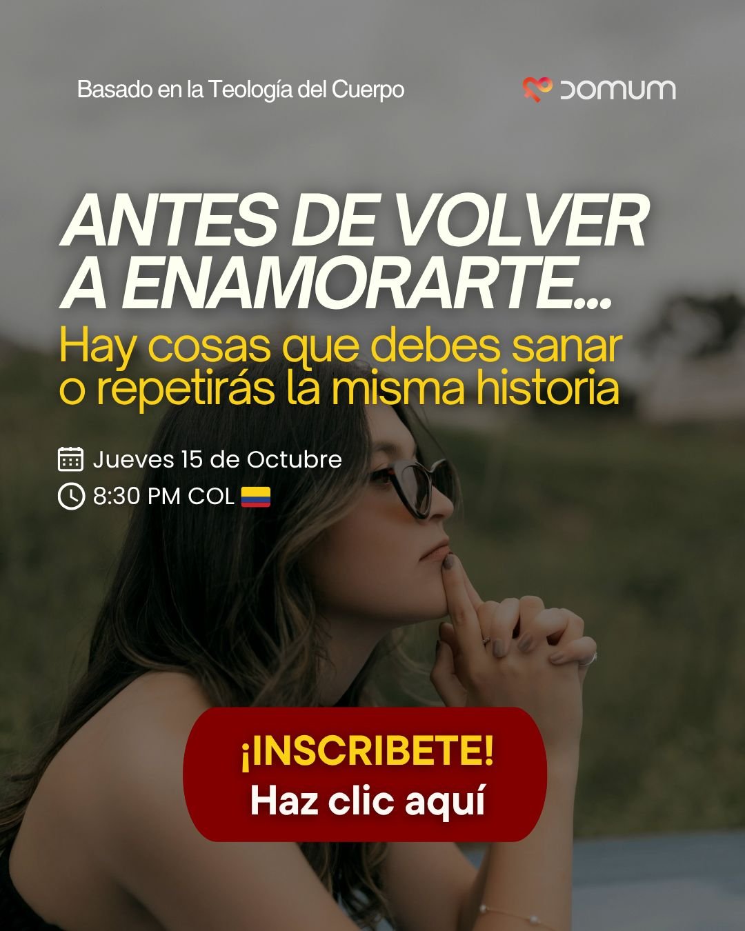 Invitación al webinar: Antes de volver a enamorarte, hay cosas que debes sanar o repetirás la misma historia. Jueves 15 de octubre, 8:30 PM COL. Con César de la Espriella, asesor de familia. En la imagen, una mujer pensativa de perfil, con las manos junto al rostro.